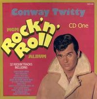 Conway Twitty - MGM Rock 'N' Roll (2CD Set)  Disc 1